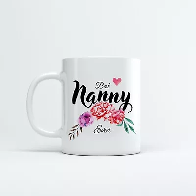 BEST NANNY EVER Printed Mug World Best Nanny Coffee Cup Gift For Nanny Tea Cup  • £9.39