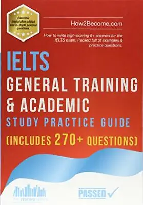IELTS General Training & Academic Study Practice Guide (Testing Series) By How2B • £11.21
