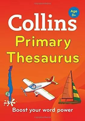 Collins Primary Thesaurus: Boost Your Word Power For Age 8+ • £3