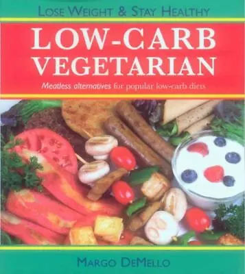 Low Carb Vegetarian - 9781570671678 Margo DeMello Paperback New • $9.15