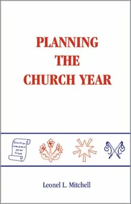 Planning The Church Year By Leonel L Mitchell: New • $22.49