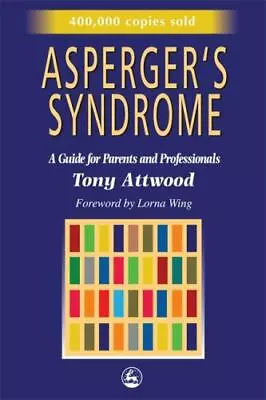 Asperger's Syndrome: A Guide For Parents An- 1853025771 Tony Attwood Paperback • $3.98