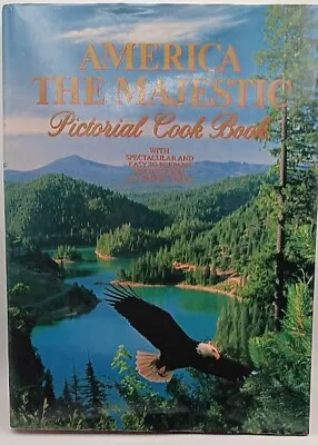 America The Majestic Pictorial Cook Book  HB Ellen Argyriou • $11.25