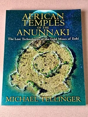 AFRICAN TEMPLES OF THE ANUNNAKI - Lost Technologies Of Gold Mines Of Enki - LN • $24.65