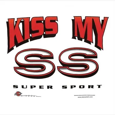 Chevy Kiss My Ss T-shirt 67 68 69 70 71 72 96 97 98 02 10 11 12 Camaro Nova Chev • $24.95
