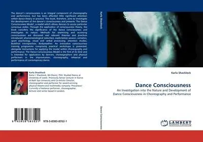 Dance Consciousness: An Investigation Into The Nature And Development Of Da ... • £109.46