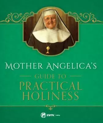 Mother Angelica's Guide To Practical Holiness (Hardback Or Cased Book) • $14.22
