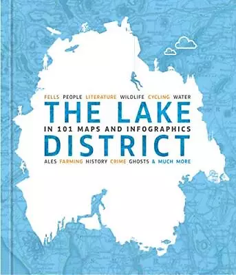 The Lake District In 101 Maps And Infographics: 134 Pages O... By Andrew Chapman • £11.99