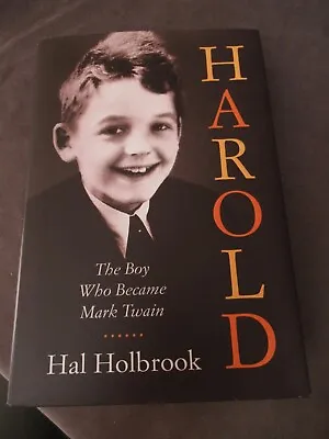 2011 Signed 1st Ed HAROLD The Boy Who Became MARK TWAIN Hal HOLBROOK Ch926 • $34.99