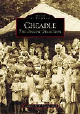 Cheadle: The Second Selection (Archive Photographs: Images Of England) W.George • £2.94