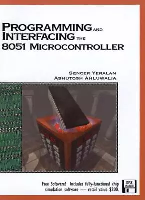 Programming And Interfacing The 8051 Microcontroller By Sencer Y • $11.06