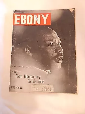 Ebony Magazine April 1970 Martin Luther King Jr. From Montgomery To Memphis MLK • $16.99