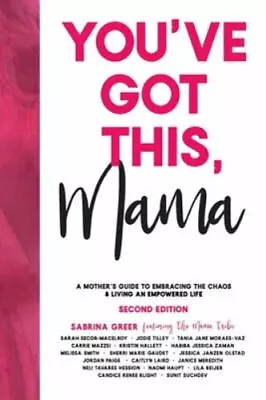 You've Got This Mama: A Mother's Guide To Embracing The Chaos & Living An... • $8.28