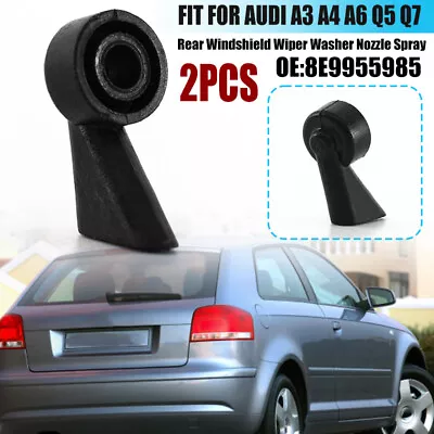 2X Rear Wiper Washer WindShield Nozzle Spray Jet For Audi A1 A3 A4 Q7 8E9955985 • £6.99