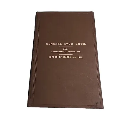 General Stud Supplement 21 XXI Return Of Mares 1911 Hardback Book • $36.99