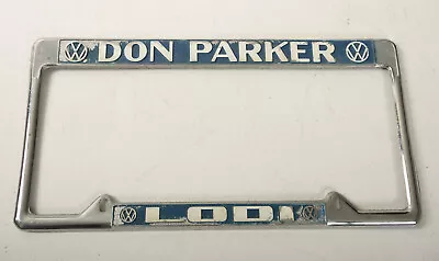 Don Parker (O2L) Lodi VW License Plate Frame (JSF6) Volkswagen California • $150