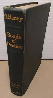 O. Henry - Roads Of Destiny - Authorized Edition - 1912 - Antique Hardcover • $6.34