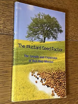 Mustard Seed FactorThe Growth & Expansion Of Red Bird Mission Beverly Ky Book • $19.99