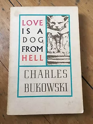 Charles Bukowski Love Is A Dog From Hell Black Sparrow Press Paperback 1991 17th • £25