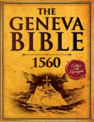 The Geneva Bible 1560 Edition With Apocrypha: The Bible In English Complete From • $32.97