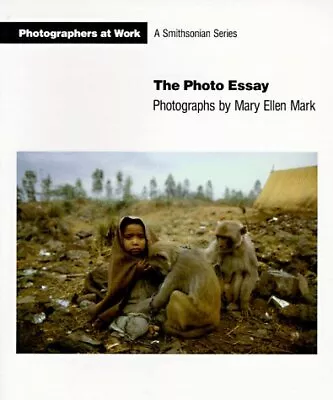 THE PHOTO ESSAY (PHOTOGRAPHERS AT WORK) By Mary Ellen Mark *Excellent Condition* • $56.75