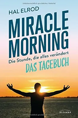 Miracle Morning: Die Stunde Die Alles Verandert - Das Tagebuch By Elrod New*. • £12.91