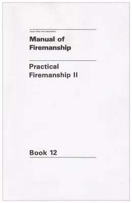 Manual Of Firemanship: A Survey Of The Scien... By Great Britain: Home  Hardback • £5.49