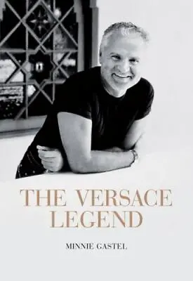 THE VERSACE LEGEND By Minnie Gastel - Hardcover  • $9.99