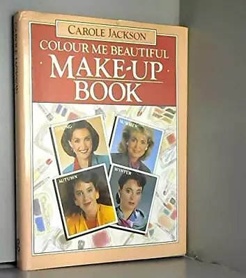 Colour Me Beautiful Make-Up Bk By Jackson Carole Hardback Book The Cheap Fast • £4.45