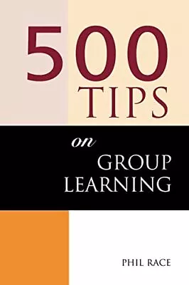 500 Tips On Group Learning By Race Phil Paperback Book The Cheap Fast Free Post • £4.99