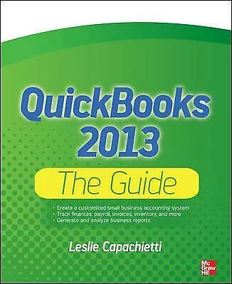 £1.79 • Buy QuickBooks 2013 The Guide (QuickBooks: The Official Gu... By Capachietti, Leslie