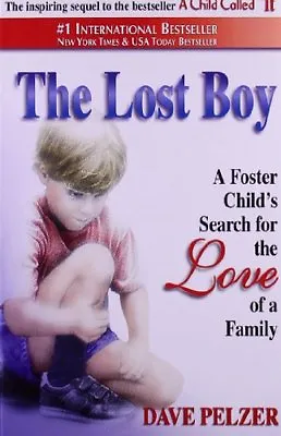 The Lost Boy: A Foster Child's Search For The Love Of A Family By Dave J. Pelze • £2.75