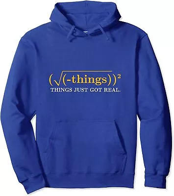 Funny Math Equation Things Just Got Real Funny Saying Unisex Hooded Sweatshirt • $34.99