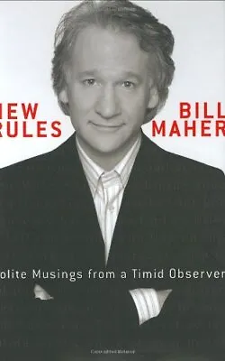 New Rules: Polite Musings From A Timid Observer-Bill Maher • £3.70