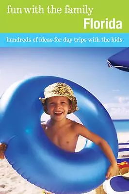 Fun With The Family: Florida: Hundreds Of Ideas For Day Trips With The Kids By S • $37.99