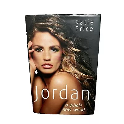 Jordan: A Whole New World Katie Price Century 2006 Signed First Edition • £18.99