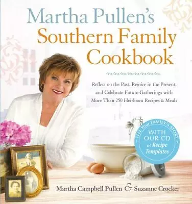 Martha Pullen's Southern Family Cookbook: Reflect On The Past Rejoice In The Pr • $5.10