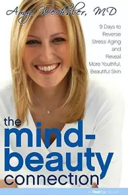 The Mind-Beauty Connection: 9 Days To Reverse Stress Aging And Reveal Mor - GOOD • $3.73