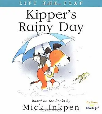 $4.77 • Buy Kipper's Rainy Day : [Lift The Flap] Mick Inkpen