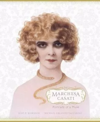 The Marchesa Casati: Portraits Of A Muse By Scot D. Ryersson (Hardcover) • $151.99