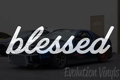 Blessed Sticker Decal V1 - JDM Lowered Static Stance Low Drift Slammed Racing • $6.99