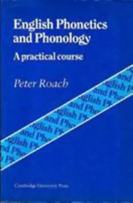 English Phonetics And Phonology: A Practical Course By Roach Peter • $8.02