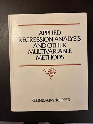 Applied Regression Analysis And Other Multivariable Methods Kleinbaum&Kupper • $5