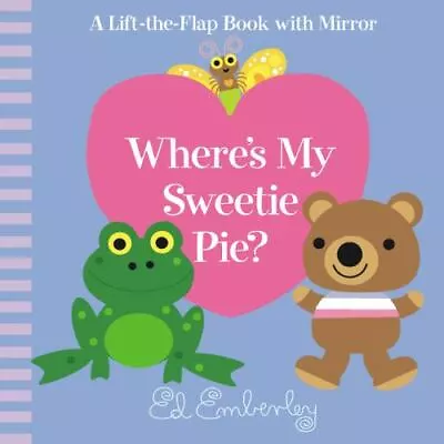 Where's My Sweetie Pie? By Emberley Ed • $5.22