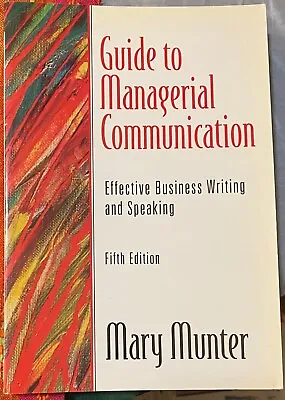 $12.99 • Buy Guide To Managerial Communication By Mary Munter Fifth Edition (2000, Paperback)
