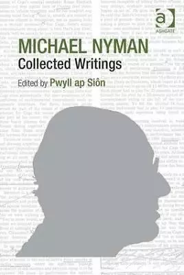 Michael Nyman: Collected Writings • £145