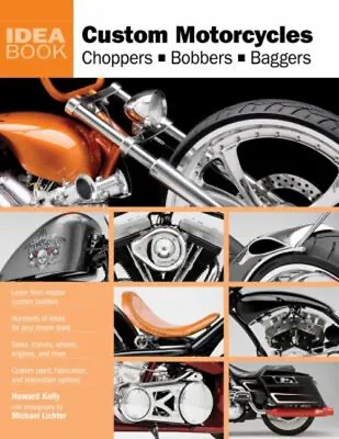Custom Motorcycles : Choppers Bobbers Baggers Paperback Howard Ke • $14.23