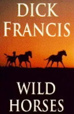 Wild Horses By  Dick Francis. 9780718139599 • £2.51