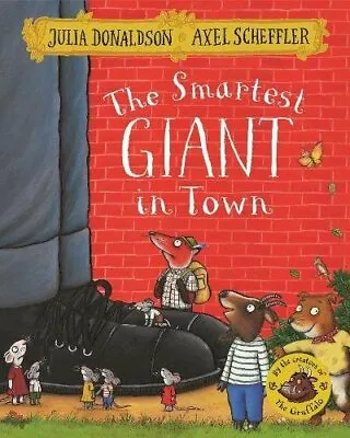 The Smartest Giant In Town By Julia Donaldson Axel Scheffler. 9781509812530 • £3.07