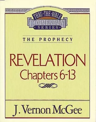 Revelation Chapters 6-13 Paperback By McGee Vernon J. Brand New Free Ship... • $17.18